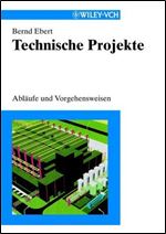 Technische Projekte: Ablaufe und Vorgehensweisen [German]