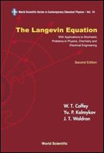 The Langevin Equation: With Applications to Stochastic Problems in Physics, Chemistry and Electrical Engineering (World Scientific Series in ... Scientific Contemporary Chemical Physics) Ed 2
