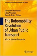 The Robomobility Revolution of Urban Public Transport: A Social Sciences Perspective (Transportation Research, Economics and Policy)