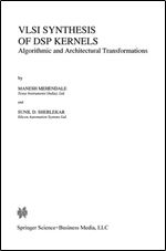 VLSI Synthesis of DSP Kernels: Algorithmic and Architectural Transformations