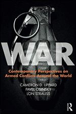 War: Contemporary Perspectives on Armed Conflicts around the World