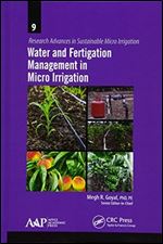 Water and Fertigation Management in Micro Irrigation (Research Advances in Sustainable Micro Irrigation)