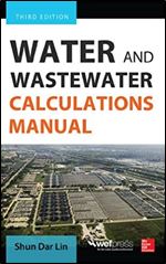 Water and Wastewater Calculations Manual, Third Edition Ed 3