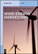 Wind Energy Harvesting: Micro-to-small Scale Turbines (De Gruyter Textbook)