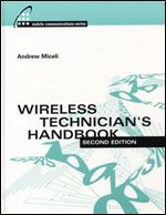 Wireless Technician's Handbook, Second Edition (Artech House Mobile Communications Library) Ed 2