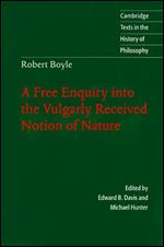 A Free Enquiry into the Vulgarly Received Notion of Nature