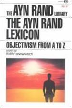 Ayn Rand - The Ayn Rand Lexicon: Objectivism from A to Z