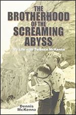Brotherhood of the Screaming Abyss: My Life with Terence McKenna