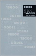 From Frege to Gdel: A Source Book in Mathematical Logic, 1879-1931