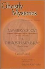 Ghostly Mysteries: A Mystery Of Love And The Posthumous Joke (Marquette Studies in Philosophy)