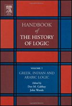 Greek, Indian and Arabic Logic, Volume 1 (Handbook of the History of Logic)