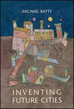 Inventing Future Cities (The MIT Press)