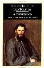 Leo Tolstoy - A Confession and Other Religious Writings