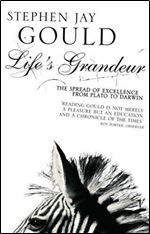 Life's Grandeur: The Spread of Excellence From Plato to Darwin