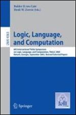 Logic, Language, and Computation: 6th International Tbilisi Symposium on Logic, Language, and Computation. Batumi, Georgia, September 12-16, 2005, ... Papers (Lecture Notes in Computer Science)