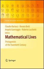 Mathematical Lives: Protagonists of the Twentieth Century From Hilbert to Wiles