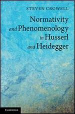 Normativity and Phenomenology in Husserl and Heidegger.