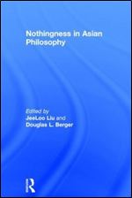Nothingness in Asian Philosophy.