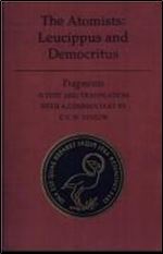 The Atomists: Leucippus and Democritus: Fragments (Phoenix Supplementary Volumes)