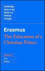The Education of a Christian Prince with the Panegyric for Archduke Philip of Austria