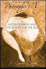 The Philosopher's 'I': Autobiography and the Search for the Self