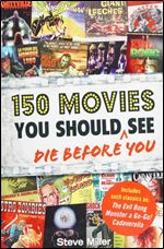 150 Movies You Should Die Before You See