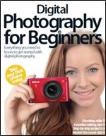 Digital Photography for Beginners Third Revised Edition