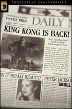 King Kong Is Back!: An Unauthorized Look at One Humongous Ape!