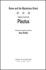 Rome and the Mysterious Orient: Three Plays by Plautus