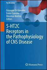 5-HT2C Receptors in the Pathophysiology of CNS Disease (The Receptors)