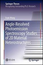 Angle-Resolved Photoemission Spectroscopy Studies of 2D Material Heterostructures (Springer Theses)