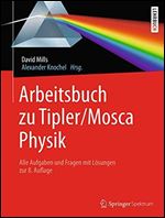 Arbeitsbuch zu Tipler/Mosca, Physik: Alle Aufgaben und Fragen mit Losungen zur 8.Auflage