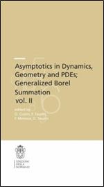 Asymptotics in Dynamics, Geometry and PDEs Generalized Borel Summation: Proceedings of the conference held in CRM Pisa, 12-16 October 2009, Vol. II (Publications of the Scuola Normale Superiore)