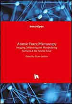 Atomic Force Microscopy: Imaging, Measuring and Manipulating Surfaces at the Atomic Scale