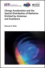 Charge Acceleration and the Spatial Distribution of Radiation Emitted by Antennas and Scatterers (Electromagnetic Waves)