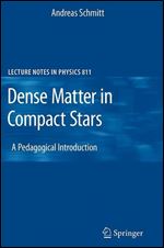 Dense Matter in Compact Stars: A Pedagogical Introduction (Lecture Notes in Physics (811))