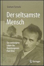 Der seltsamste Mensch: Das verborgene Leben des Quantengenies Paul Dirac [German]