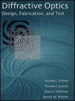 Diffractive Optics: Design, Fabrication, and Test (SPIE Tutorial Texts in Optical Engineering)