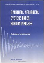 Dynamical Mechanical Systems Under Random Impulses