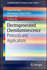 Electrogenerated Chemiluminescence: Protocols and Applications (SpringerBriefs in Molecular Science)