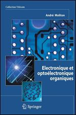 Electronique et optoelectronique organiques (Collection Telecom (ex-Collection technique et scientifique des telecommunications)) (French Edition) [French]