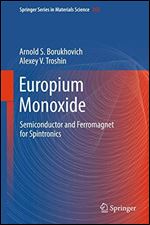 Europium Monoxide: Semiconductor and Ferromagnet for Spintronics (Springer Series in Materials Science)