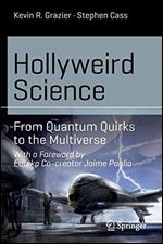 Hollyweird Science: From Quantum Quirks to the Multiverse