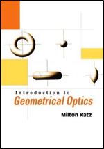Introduction to Geometrical Optics.
