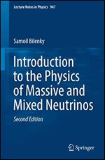 Introduction to the Physics of Massive and Mixed Neutrinos (Lecture Notes in Physics, 947) Ed 2