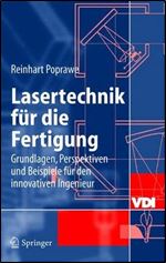 Lasertechnik fur die Fertigung: Grundlagen, Perspektiven und Beispiele fur den innovativen Ingenieur (VDI-Buch) (German Edition)