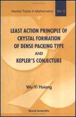 Least Action Principle of Crystal Formation of Dense Packing Type & the Proof of Kepler's Conjecture