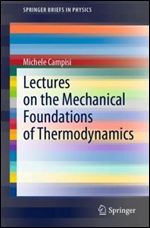 Lectures on the Mechanical Foundations of Thermodynamics (SpringerBriefs in Physics)
