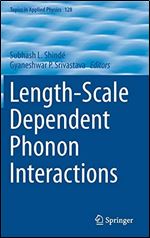 Length-Scale Dependent Phonon Interactions (Topics in Applied Physics)