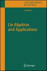 Lie Algebras and Applications (Lecture Notes in Physics)